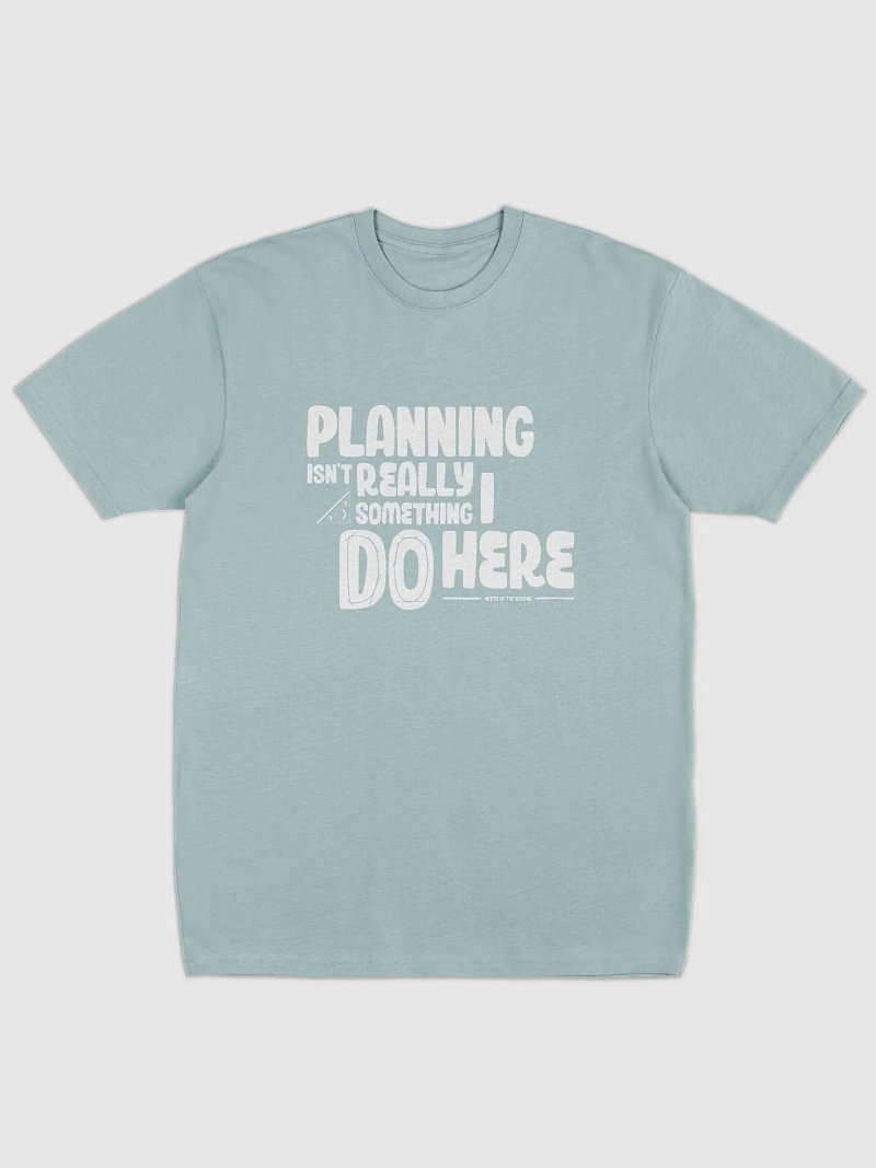 Planning? What's that?