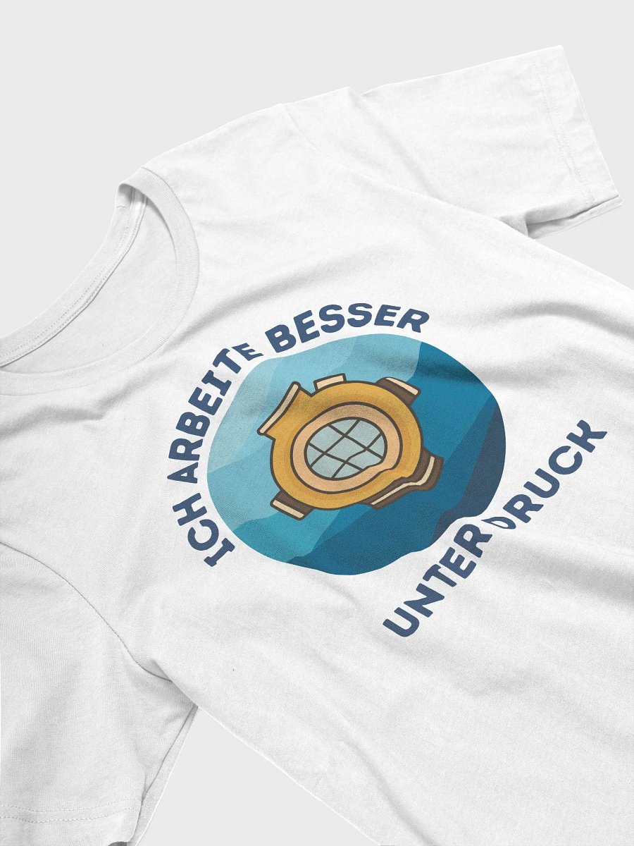 Ich arbeite besser unter Druck T-Shirt product image (3)