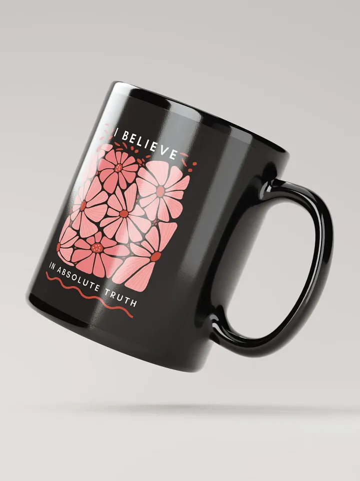 I Believe in Absolute Truth Black Glossy Mug product image (3)