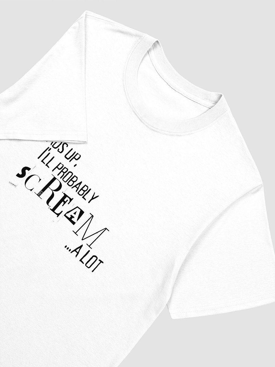Head's Up I Will Probably Scream A Lot, T-Shirt product image (12)