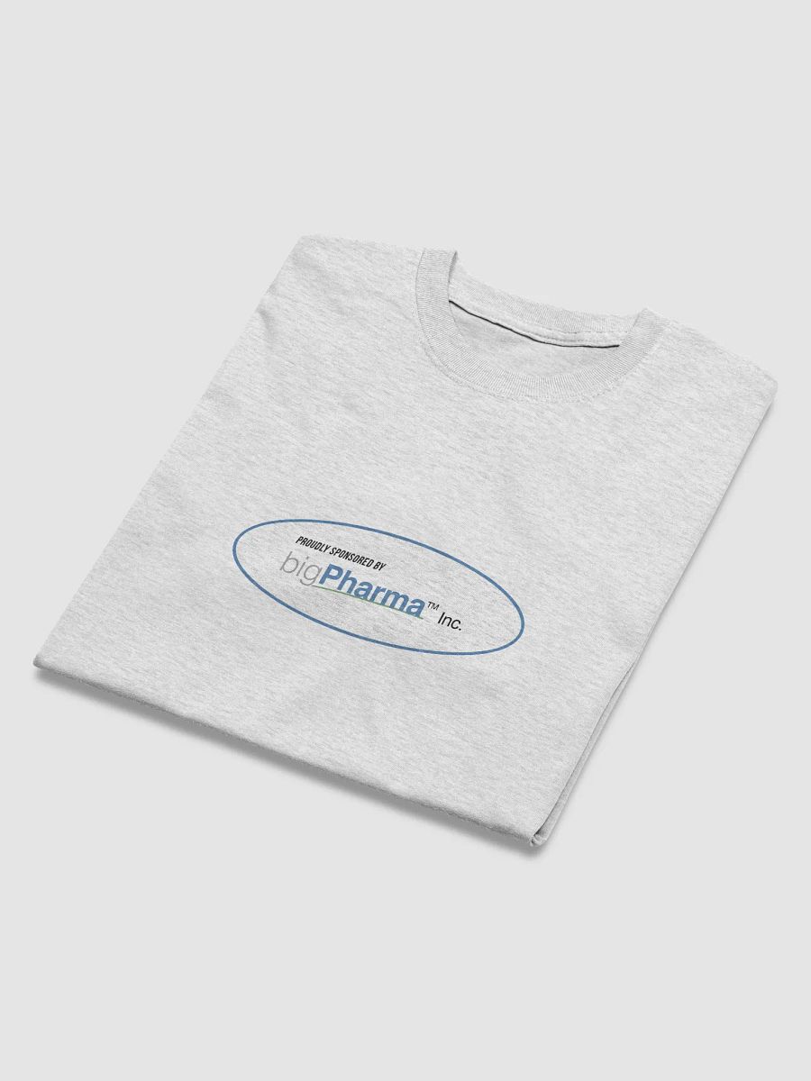 Sponsored by Big Pharma T-Shirt product image (28)