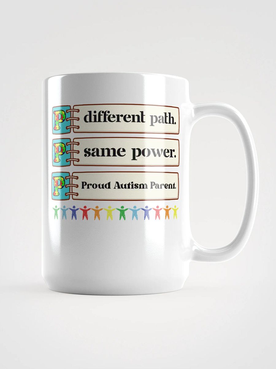 Different path. Same Power. Proud Autism Parent . White Glossy Mug. product image (1)