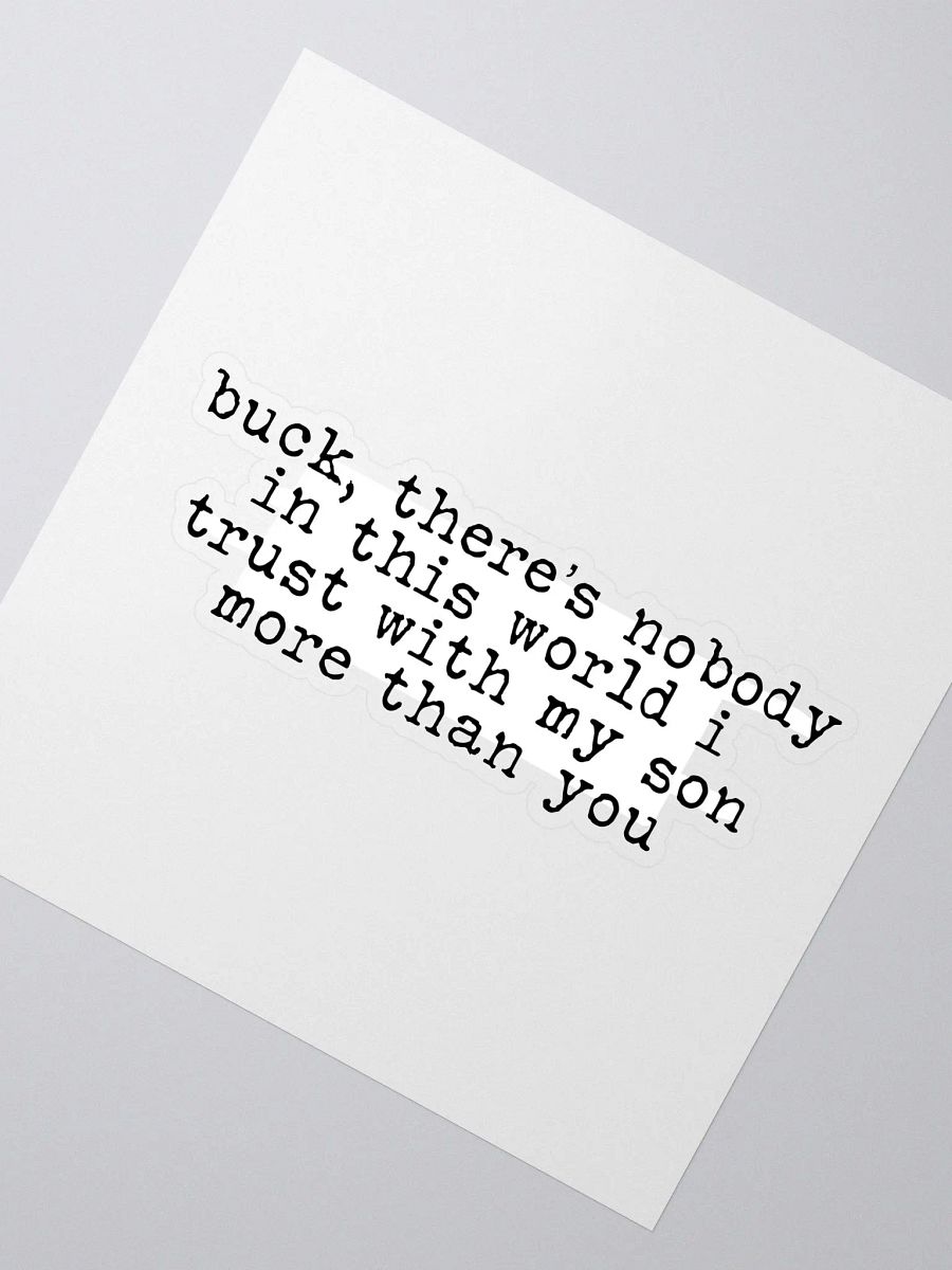 Nobody in This World Buddie Quote Sticker product image (2)