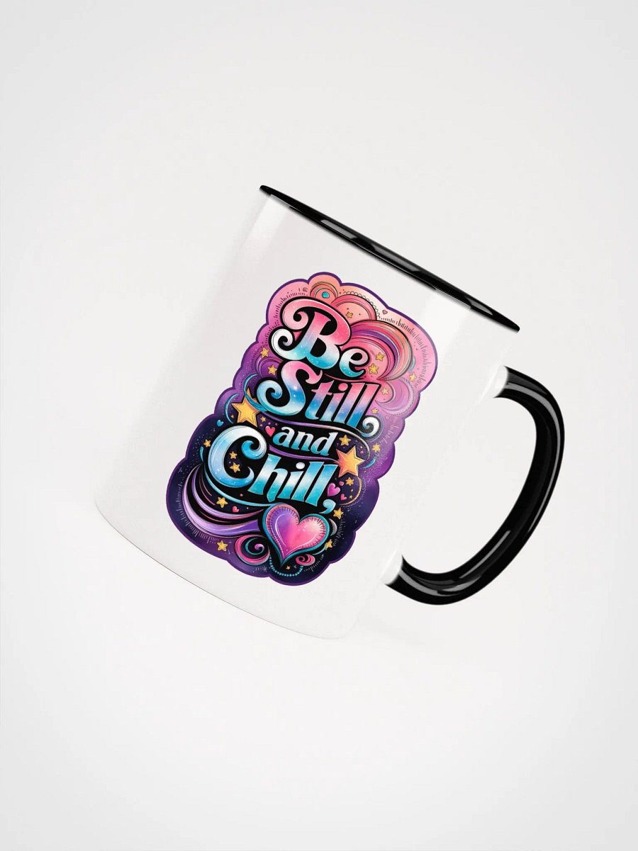 "Be Still and Chill" Colored Mug product image (5)