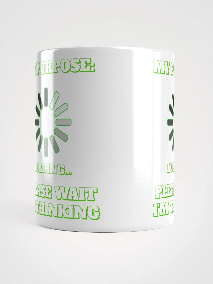 My Purpose: Please Wait I'm Thinking - Funny White Mug product image (12)