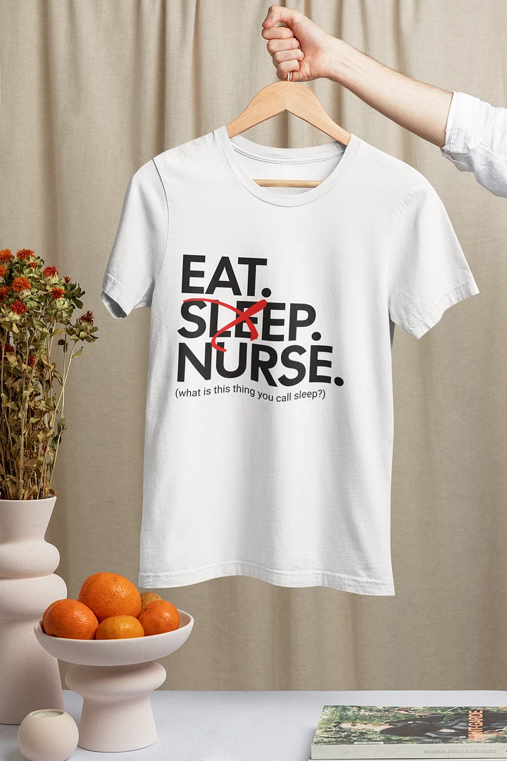 Eat Sleep Nurse T-Shirt (Light) product image (20)
