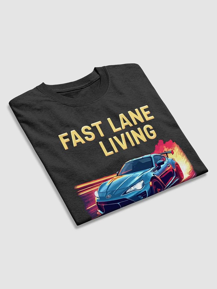 Fast Lane Living T-Shirt product image (2)