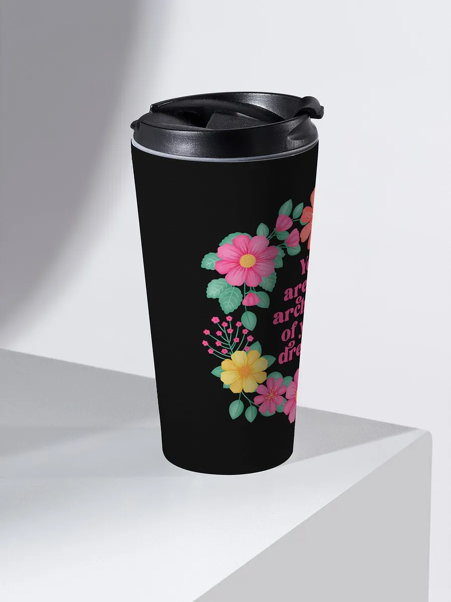 You are the architect of your dreams - Motivational Travel Mug product image (2)