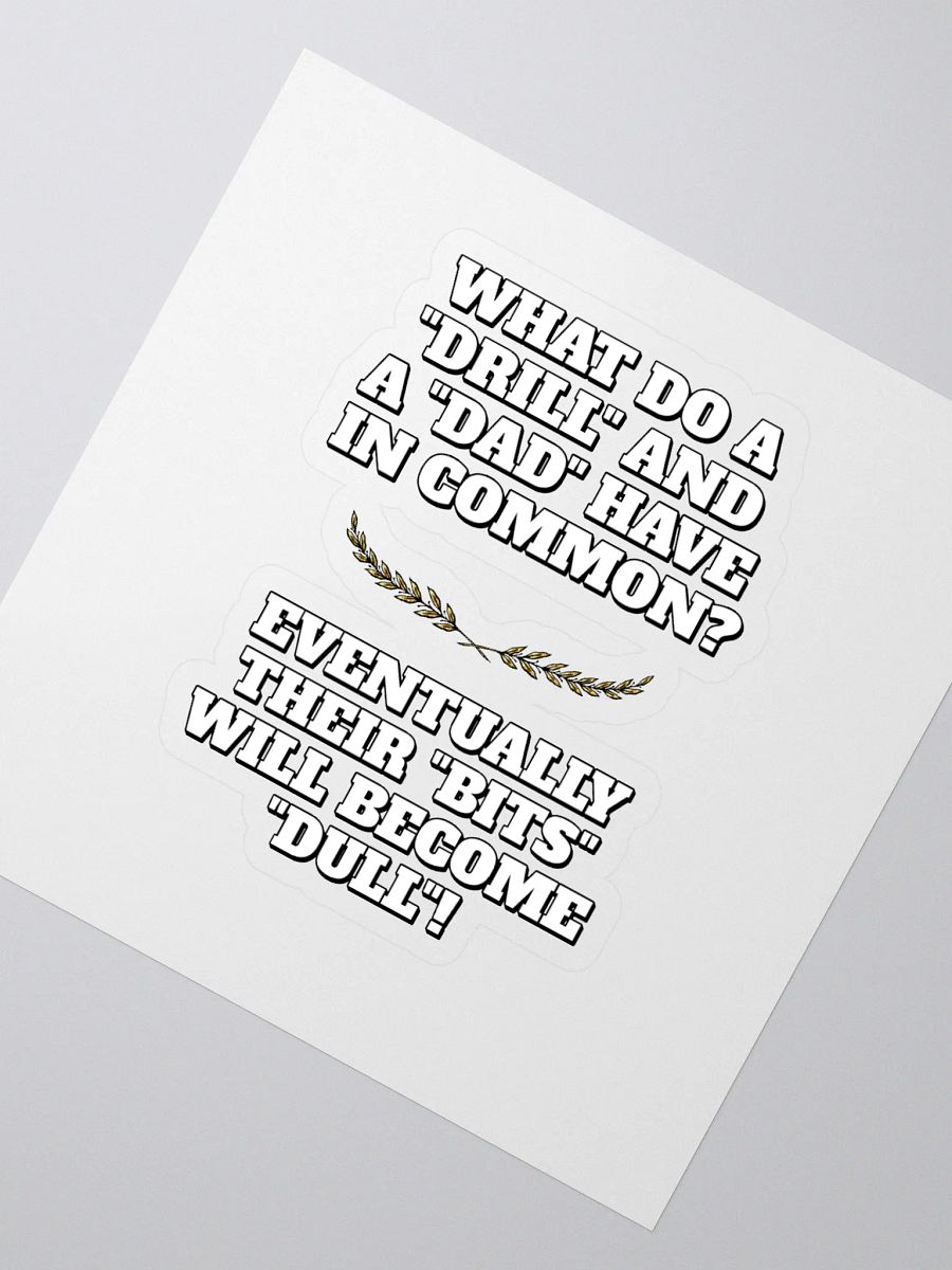 What Do A Drill And A Dad In Common - Funny Dad Joke Sticker product image (2)