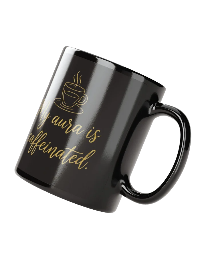 My Aura is Caffeinated Coffee Mug - Sassy Morning Mindset Cup product image (2)