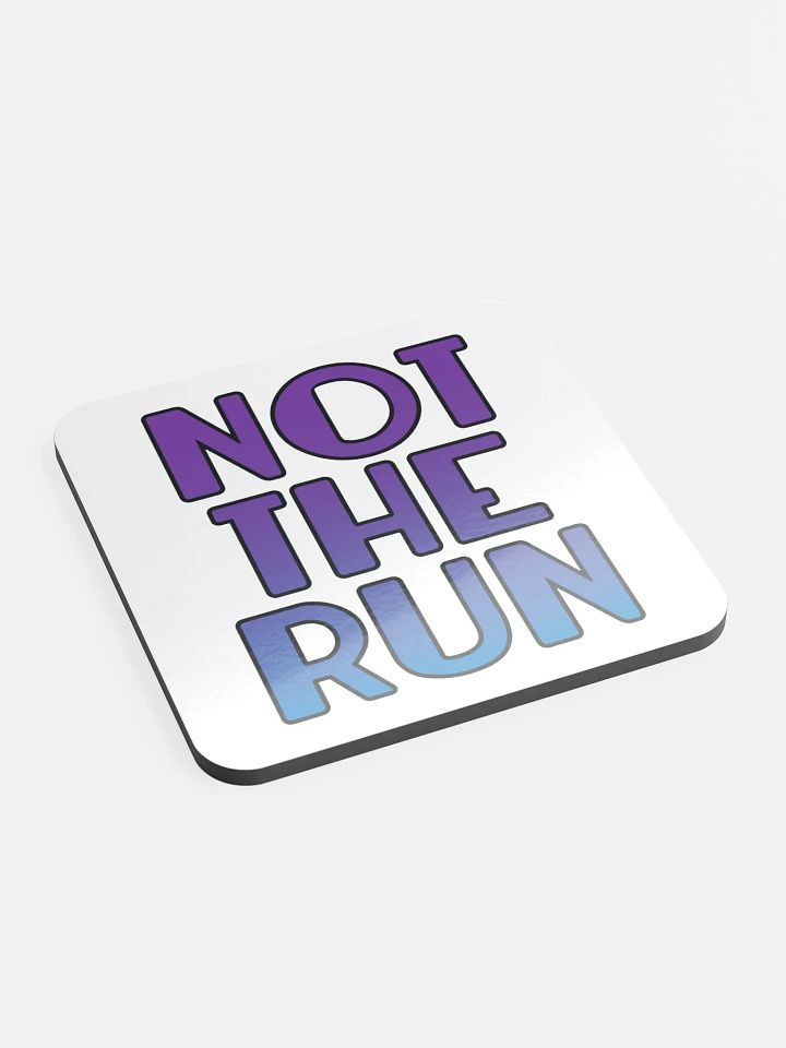 Not the Run - Coaster product image (2)