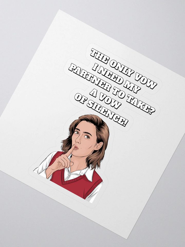 The Only Vow I Need My Partner To Take? A Vow of Silence! Sticker product image (2)