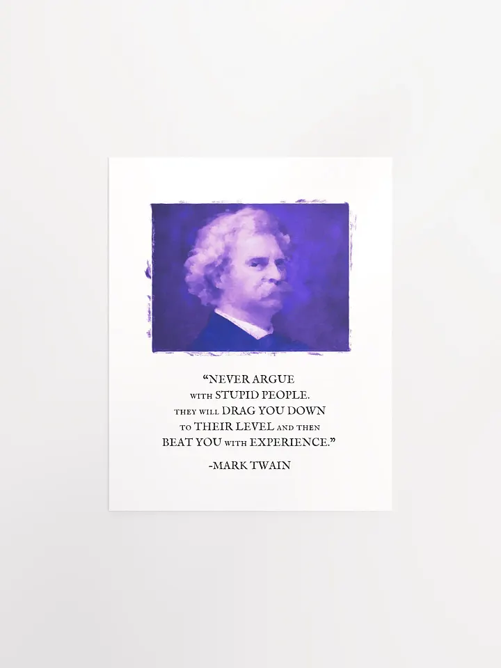 Mark Twain: "Never Argue With Stupid People" Quote - Print product image (1)