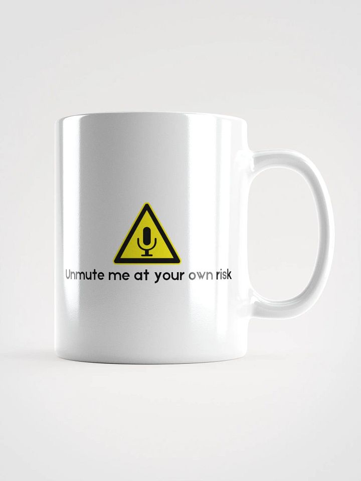 Unmute Me At Your Own Risk Mug product image (3)