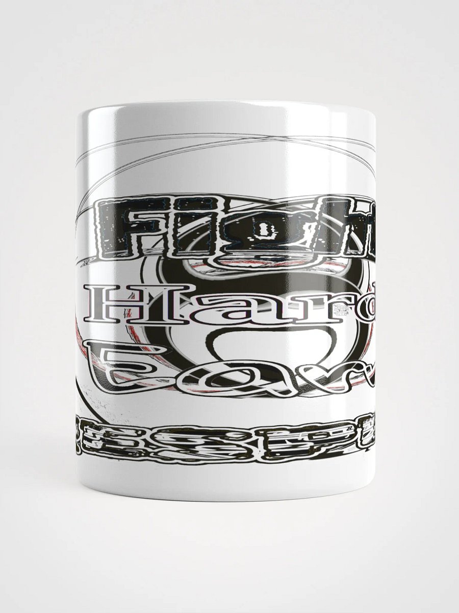 Fight Hard Earn Respect - White Glossy Mug product image (5)
