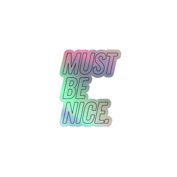 Must be nice Sticker product image (1)