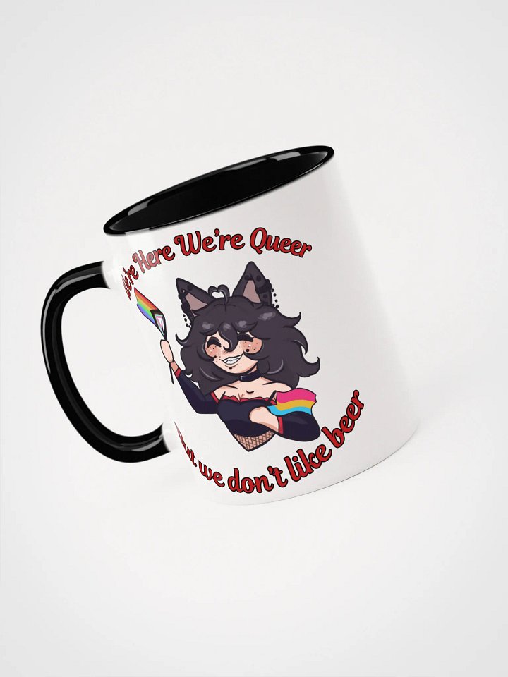 We're Here We're Queer But we don't like Beer Mug product image (1)