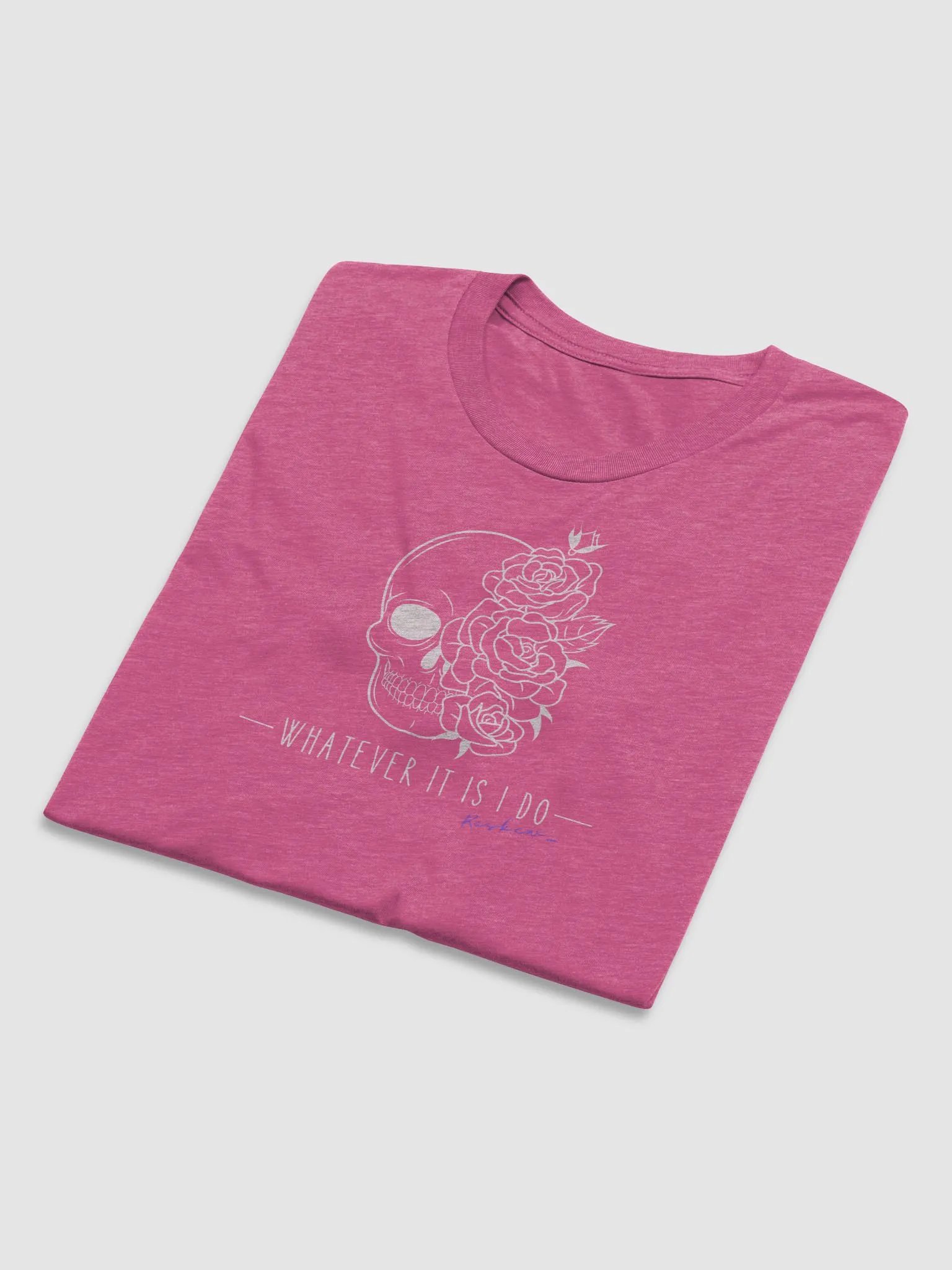 Whatever It Is I Do T-shit product image (5)