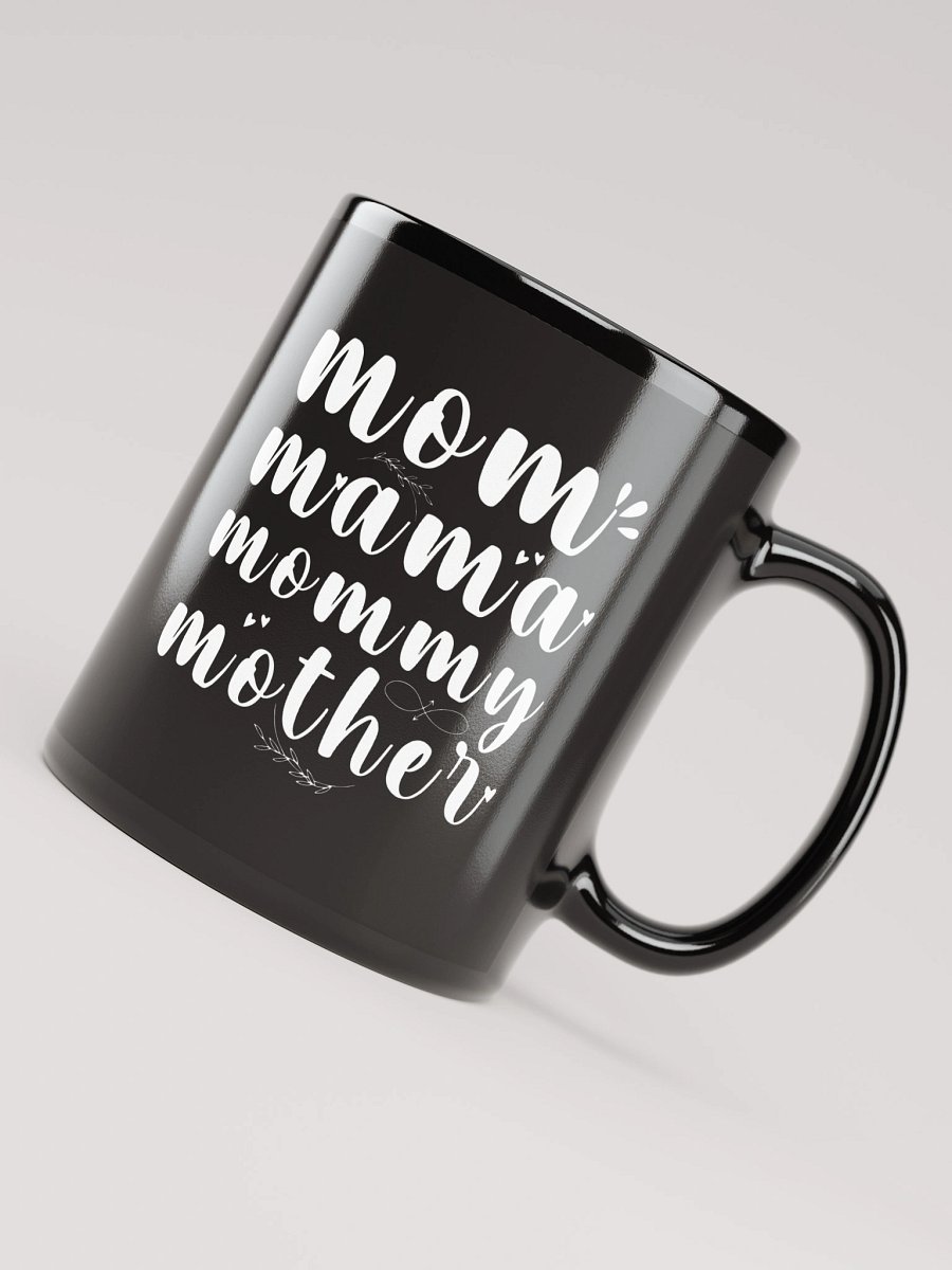 Mom, Mama, Mommy, Mothers Day Back Glossy Ceramic mug product image (8)
