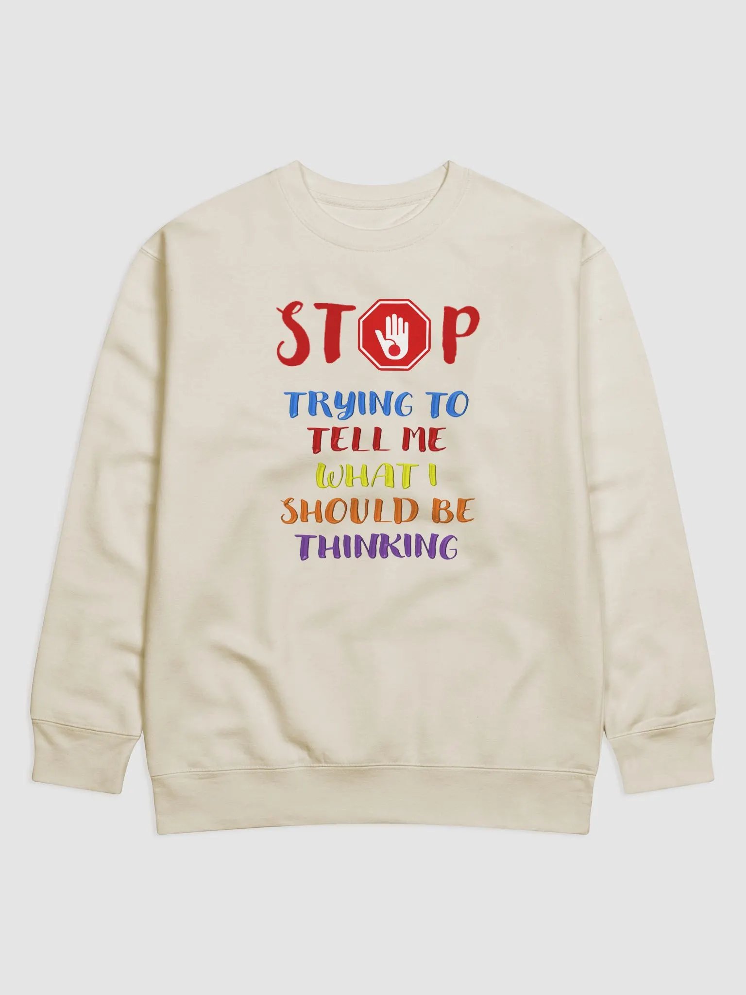 Stop Telling Me What I Should Be Thinking Sweatshirt product image (5)