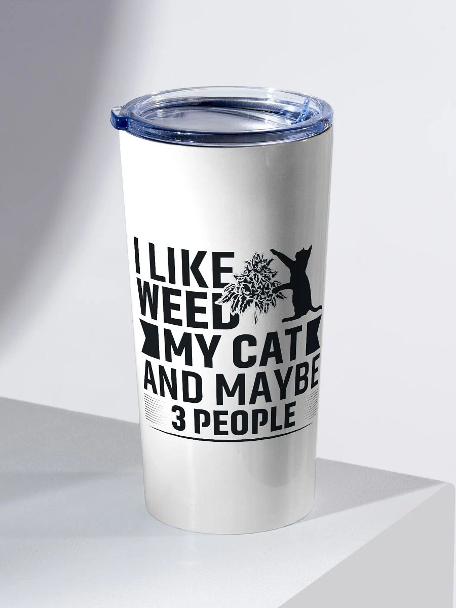 I Like Weed, My Cat & Maybe 3 People - Adult Tumbler product image (2)
