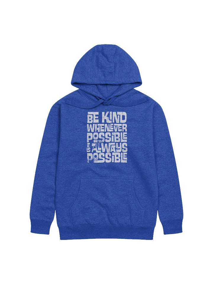 BE KIND WHENEVER POSSIBLE HOODIE product image (1)