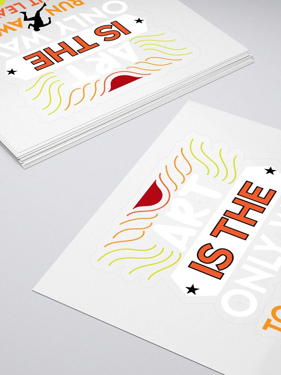 ART IS THE ONLY WAY TO RUN AWAY WITHOUT LEAVING HOME product image (4)