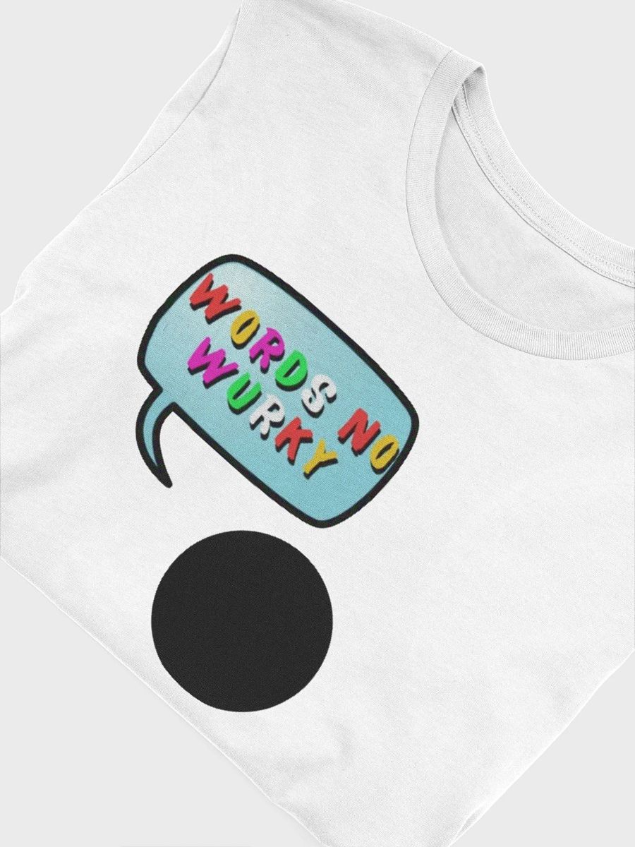 Words No Wurky (Upright) - Supersoft T- Shirt product image (26)