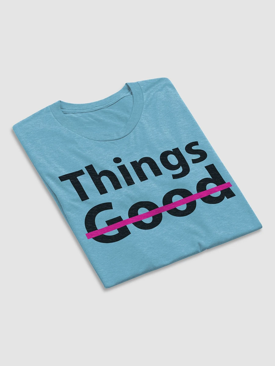 VGO THING'S ARENT GOOD T-shirt product image (71)