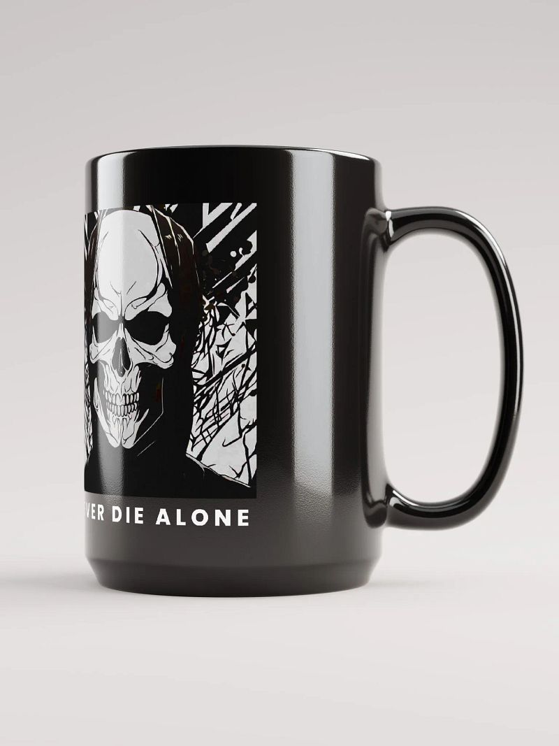 NEVER DIE ALONE MUG