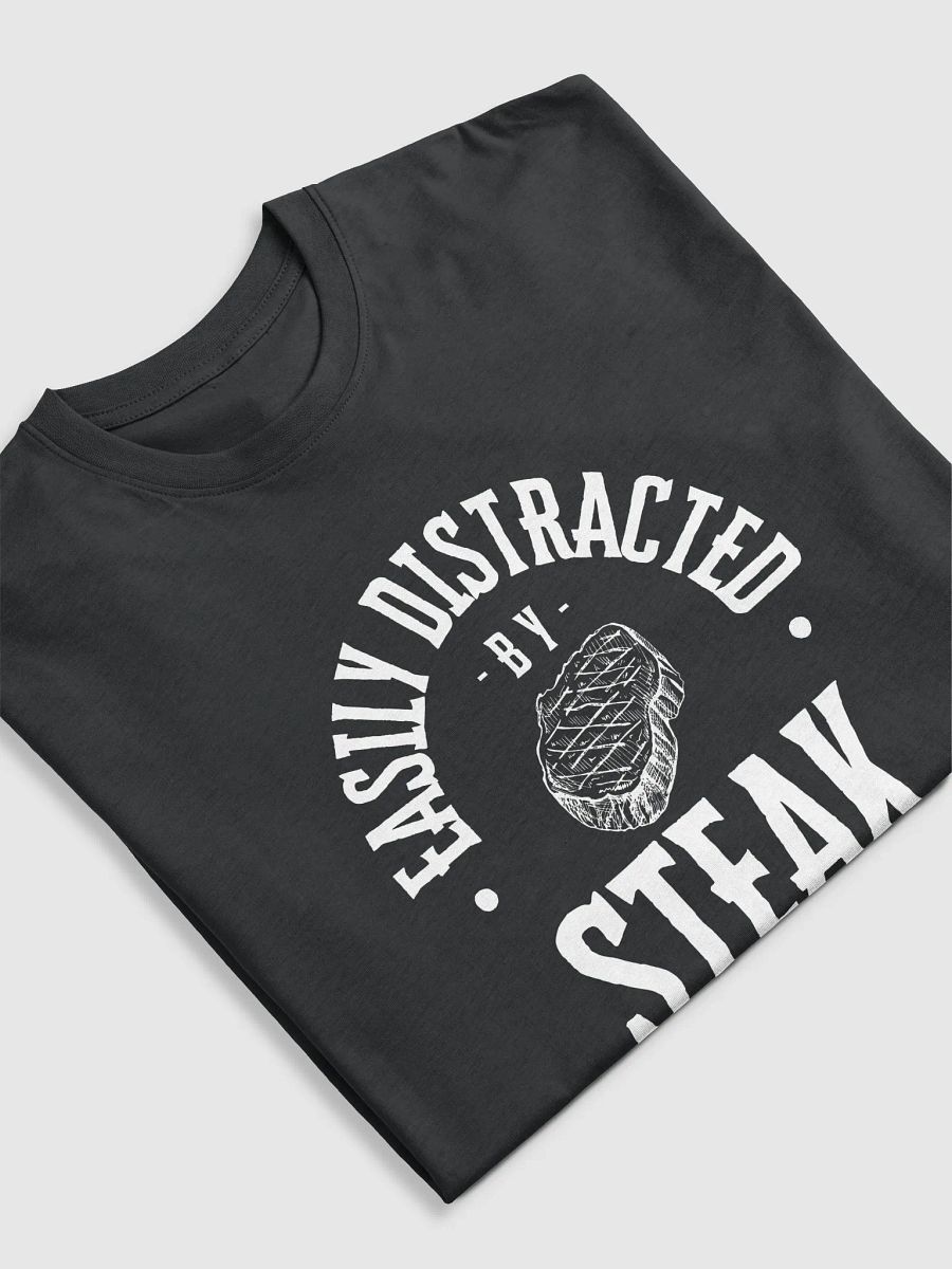 Easily Distracted by Steak T-Shirt product image (27)