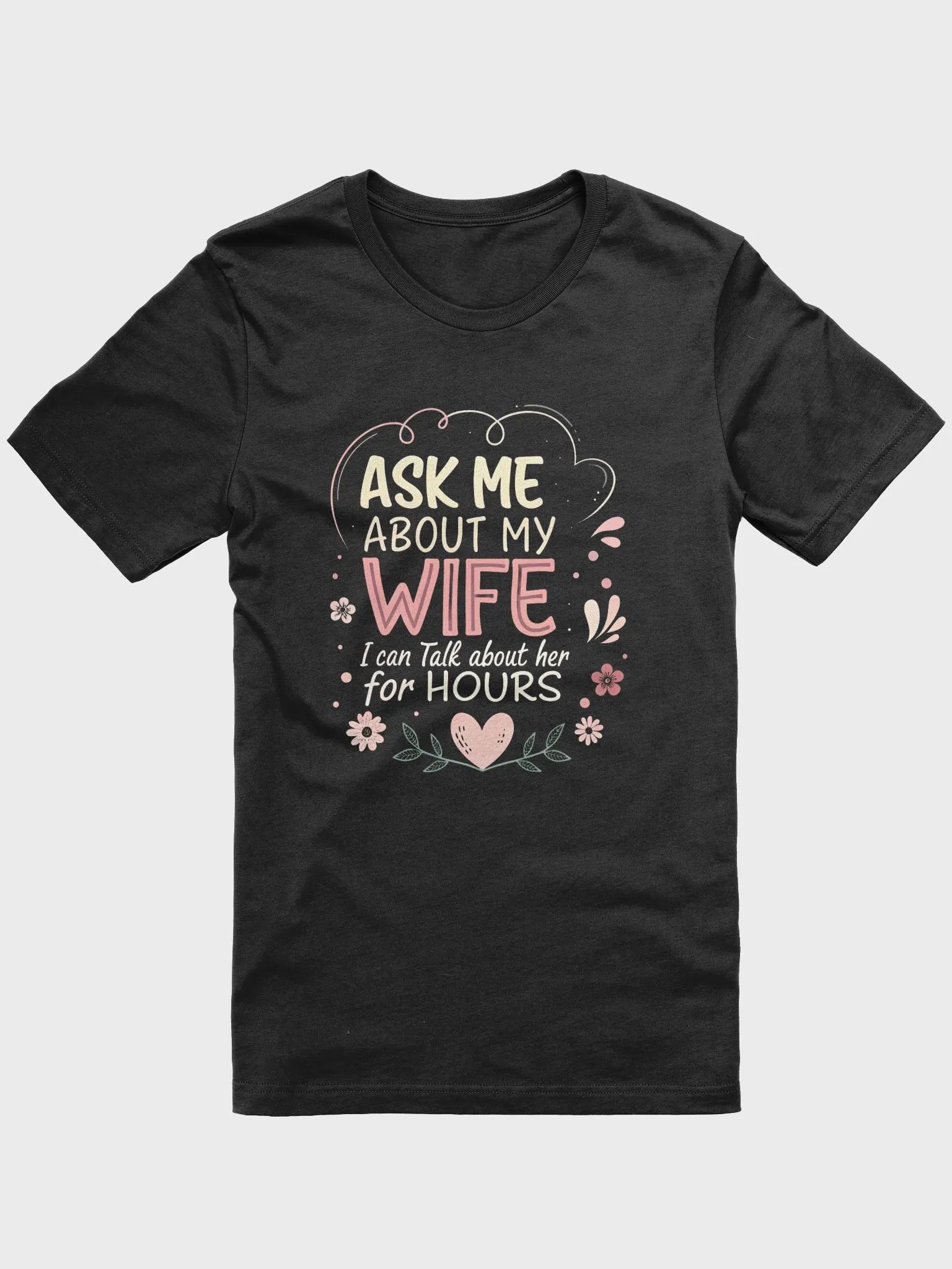 Valentine's Day Unisex Tee 'Ask Me About My Wife I Can Talk About Her for Hours' - Gift for Husband, Funny Relationship product image (1)