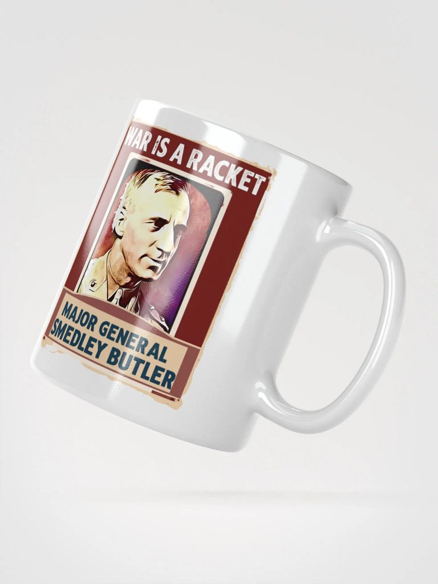 War Is a Racket - Major General Smedley Butler Quote 11 oz Mug product image (3)