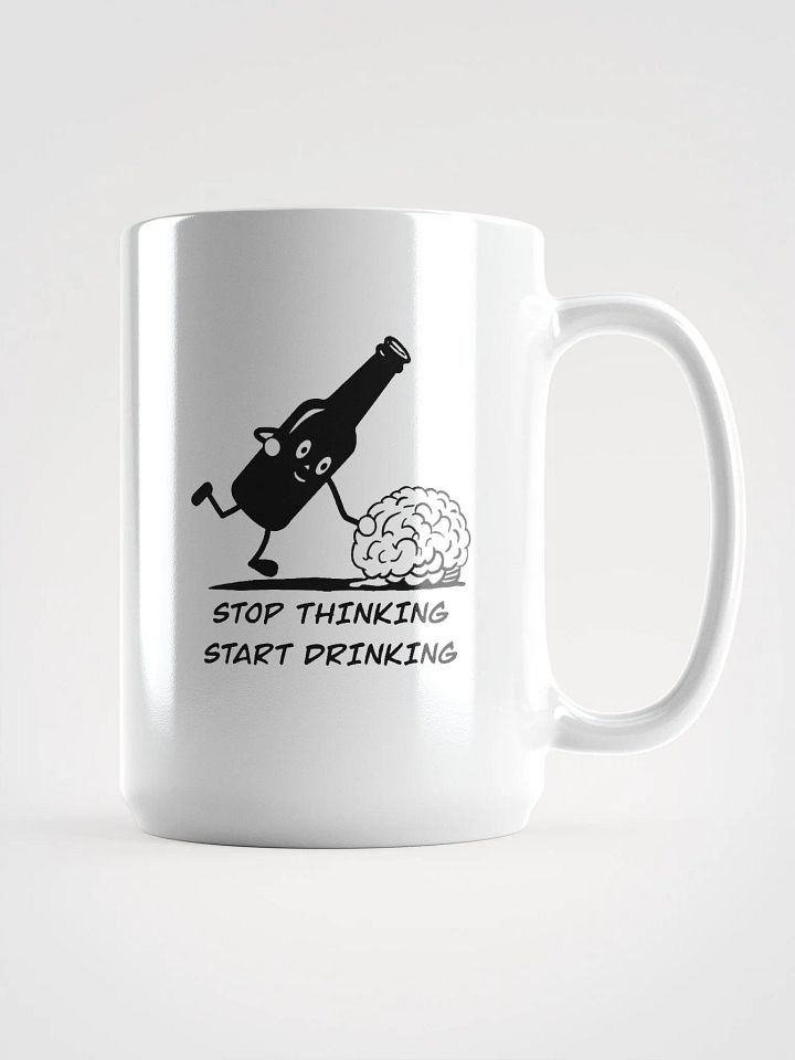 Stop thinking and start drinking White Glossy Mug product image (1)