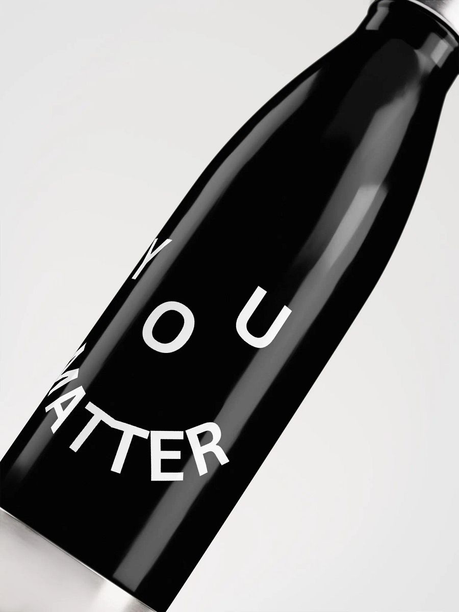 You Matter : - ) Stainless Steel Water Bottle - Black product image (5)