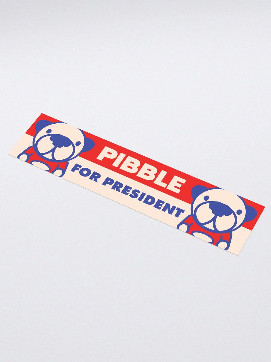 PIBBLE FOR PRESIDENT BUMPER STICKER product image (1)