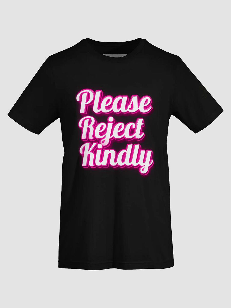 Please Reject Kindly Unisex Super Soft Tshirt product image (50)