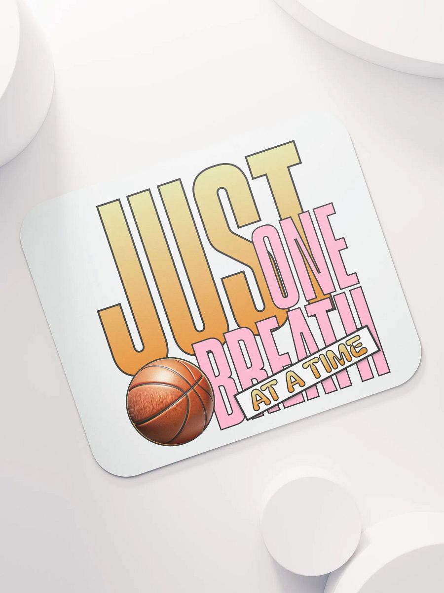 Just One Breath At A Time Basketball Mouse Pad product image (5)
