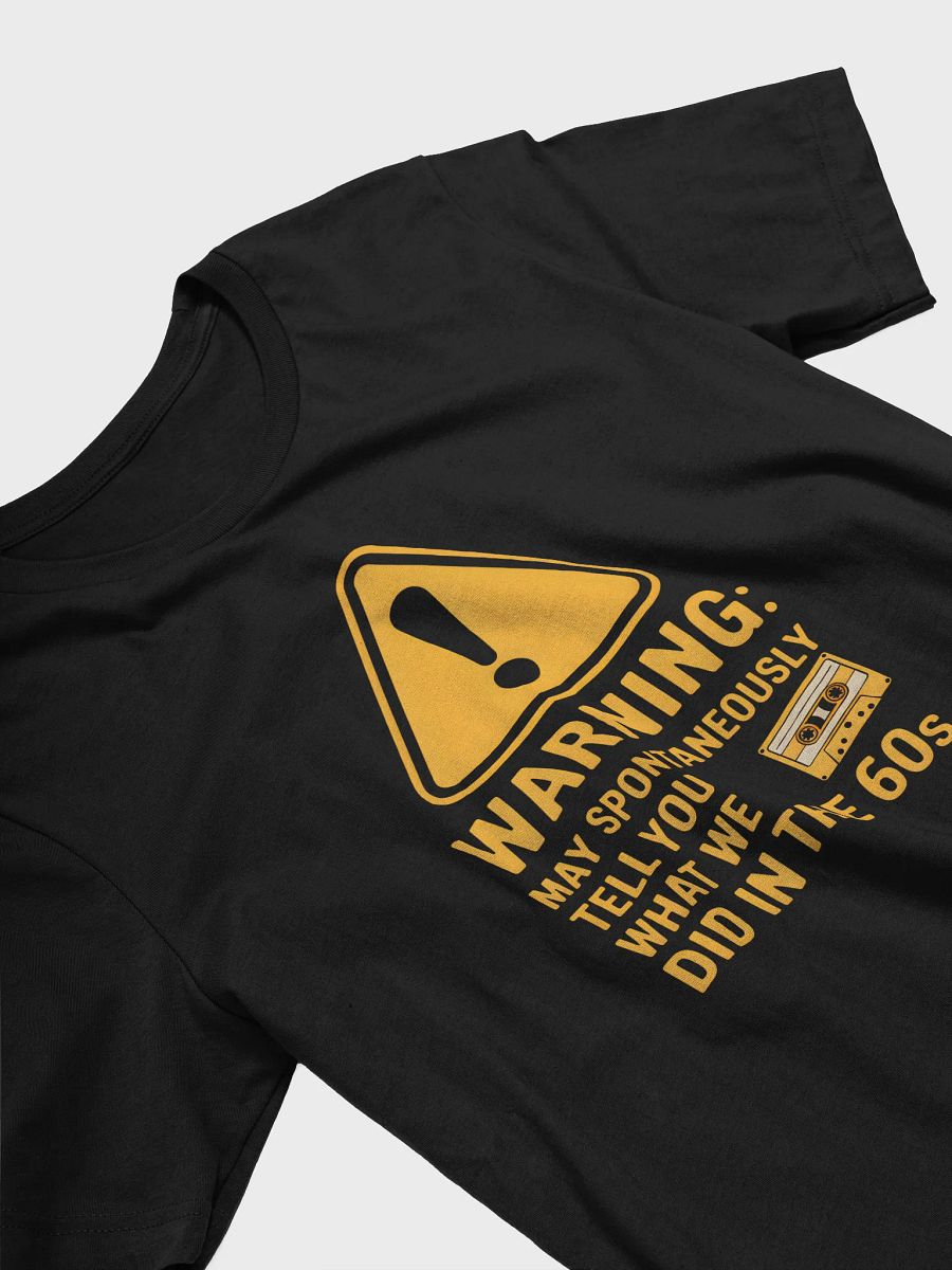 Warning: May Spontaneously Tell You What We Did In The Sixtys Cassette T-Shirt | Funny Nostalgia Tee product image (30)