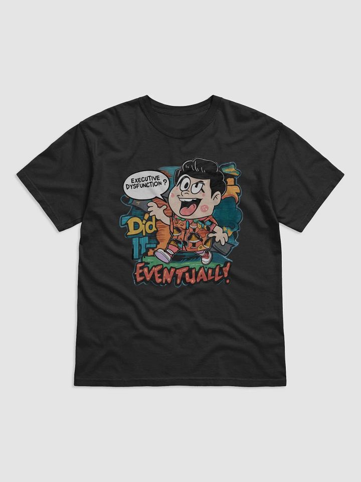 Executive Dysfunction Did It Eventually Heavyweight Unisex T-shirt product image (2)