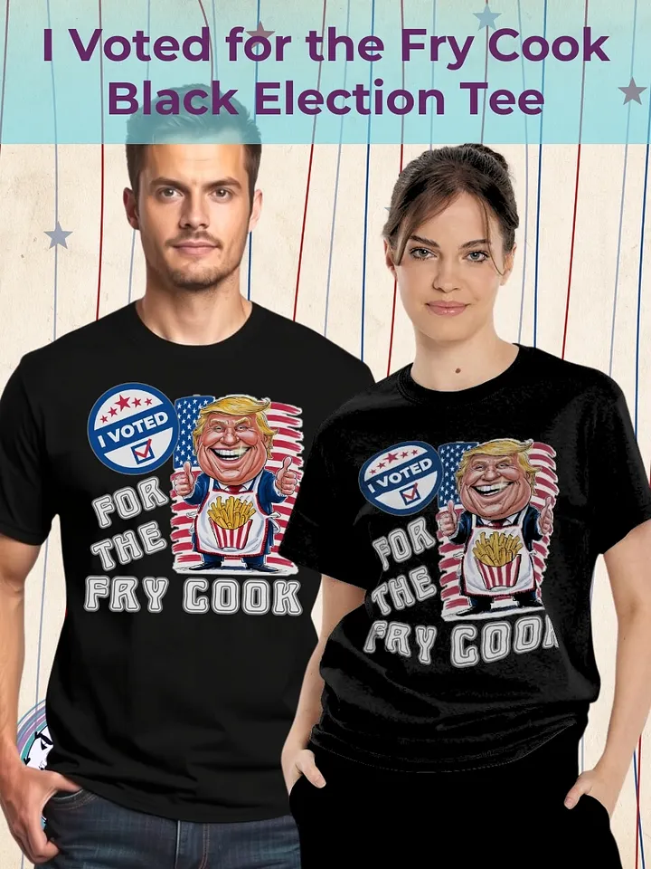 I Voted For The Fry Cook Trump USA Election T-shirt product image (1)