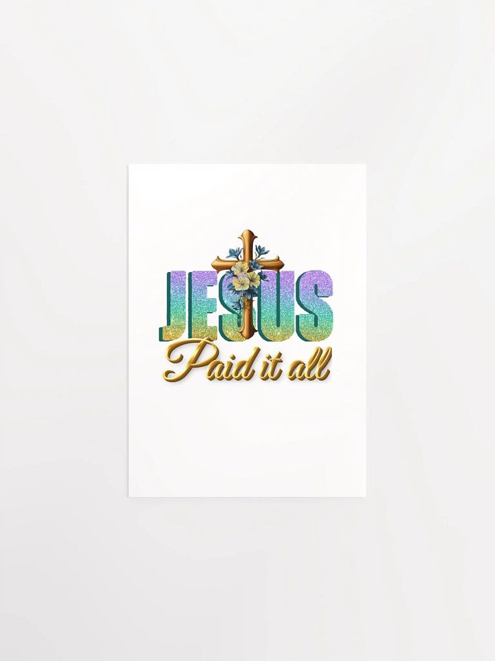 JESUS Paid It All, Paper Poster product image (1)