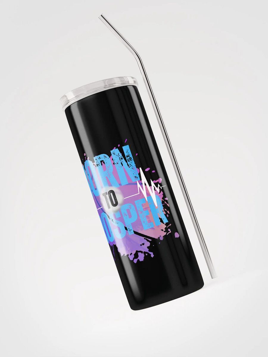 Born to Prosper Stainless Steel Tumbler product image (3)