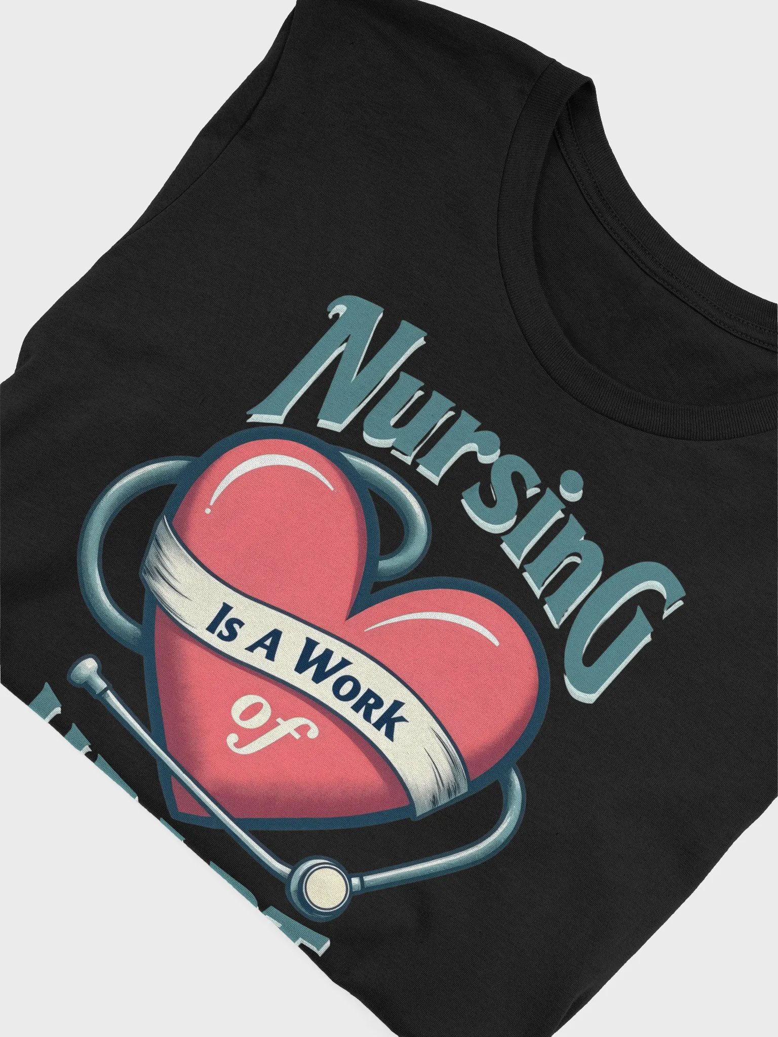 Nursing is a work of Heart T-Shirt product image (51)