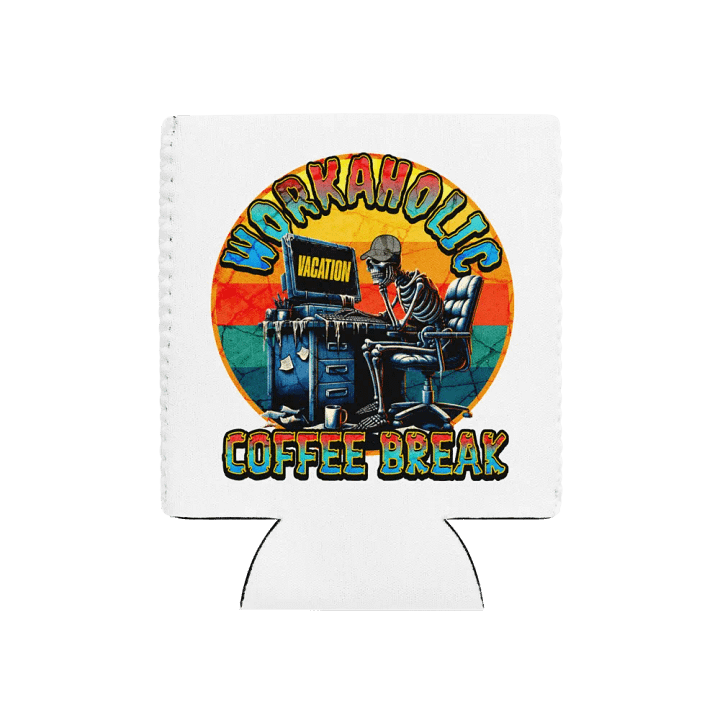 Workaholic Coffee Break Vacation Chill Out Can Cooler product image (1)