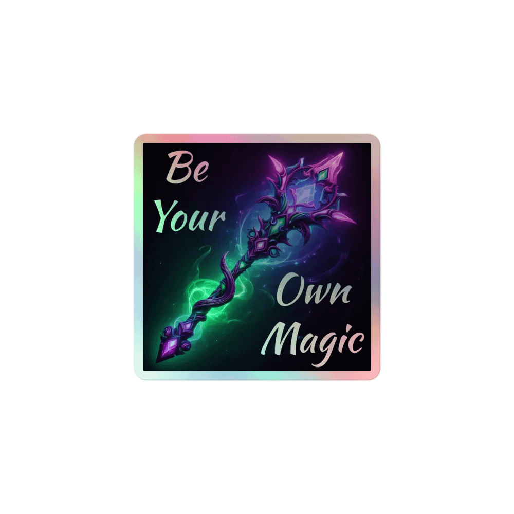 Be Your Own Magic Holo Sticker product image (1)