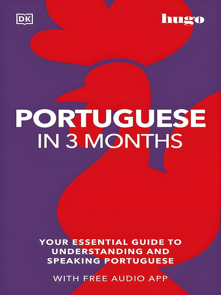 Portuguese in 3 Months with Free Audio App: Your Essential Guide to Understanding and Speaking Portuguese (DK Hugo in 3 Months Language Learning Courses) product image (1)