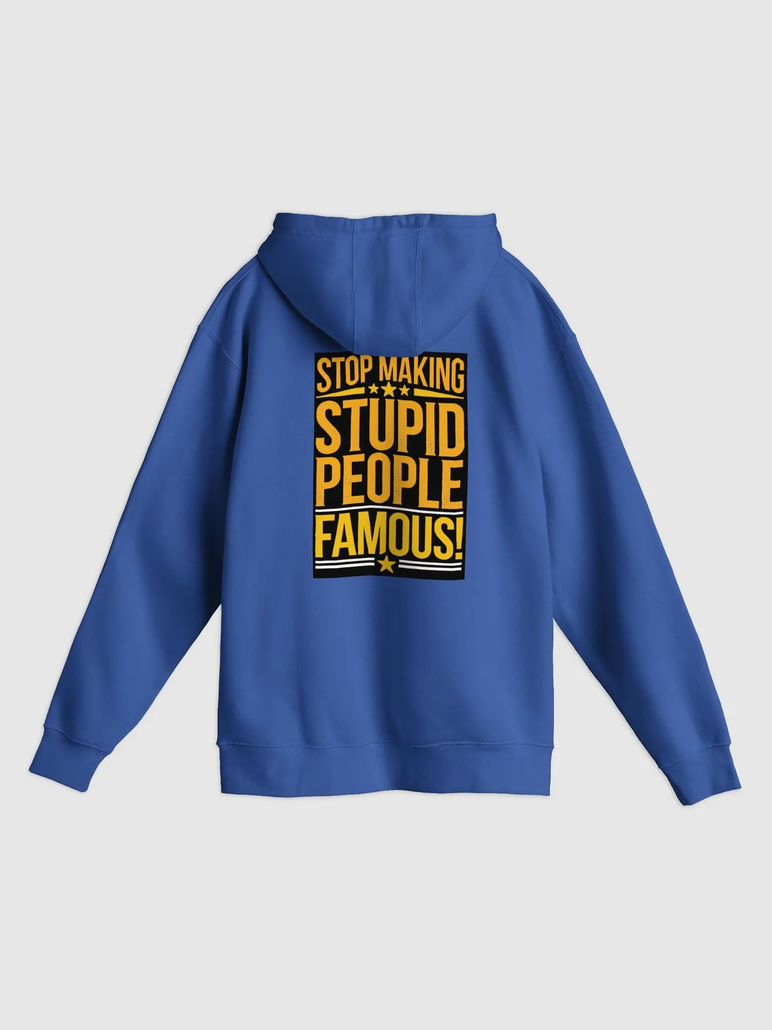 “Stop Making Stupid People Famous” product image (2)