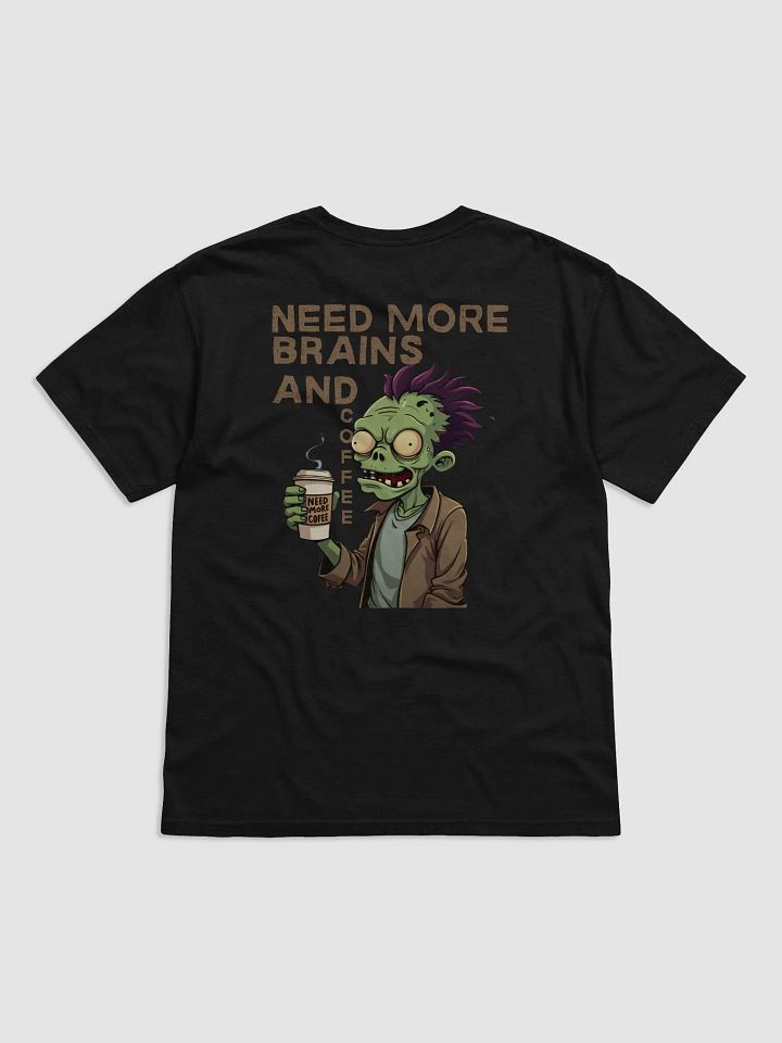 Need More Brains and Coffee Tee product image (7)