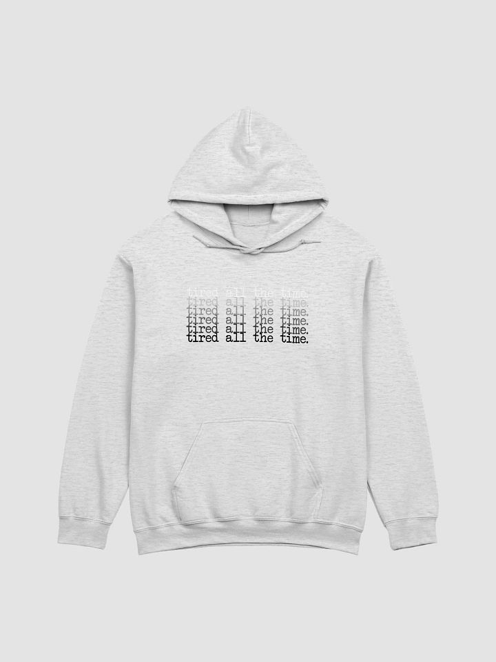 Tired All the Time Hoodie product image (1)